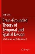 Brain-Grounded Theory of Temporal and Spatial Design