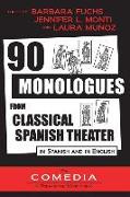 90 Monologues from Classical Spanish Theater: In Spanish and English