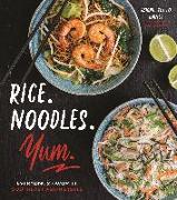 Rice. Noodles. Yum.: Everyone's Favorite Southeast Asian Dishes