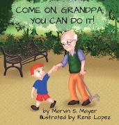 Come on Grandpa, You Can Do It!