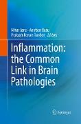 Inflammation: the Common Link in Brain Pathologies