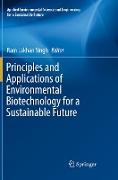 Principles and Applications of Environmental Biotechnology for a Sustainable Future