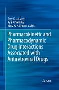 Pharmacokinetic and Pharmacodynamic Drug Interactions Associated with Antiretroviral Drugs