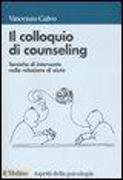 Il colloquio di counseling. Tecniche di intervento nella relazione di aiuto