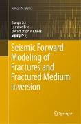 Seismic Forward Modeling of Fractures and Fractured Medium Inversion