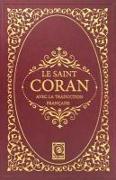 Le Saint Coran: Avec La Traduction Francaise