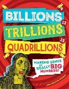 Billions, Trillions, Quadrillions: Making Sense of Really Big Numbers