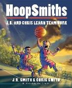 Hoopsmiths: J.R. and Chris Learn Teamwork