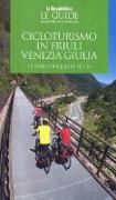 Cicloturismo in Friuli Venezia Giulia. L'e-bike conquista tutti. Con cartina