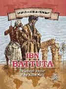 Ibn Battuta: The Greatest Traveler of the Muslim World