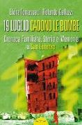 19 luglio. Cadono le bombe. Cronaca familiare, storia e memoria a san Lorenzo