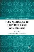 From Medievalism to Early-Modernism