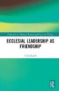 Ecclesial Leadership as Friendship