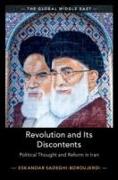 Revolution and Its Discontents: Political Thought and Reform in Iran