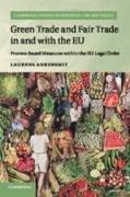 Green Trade and Fair Trade in and with the Eu: Process-Based Measures Within the Eu Legal Order