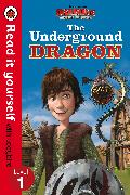 Dragons: The Underground Dragon – Read It Yourself with Ladybird – Level 1