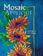 Mosaic Applique [With 10 Gorgeous Patterns, 3 Pull-Out Pattern Sheets]