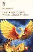 La via del cuore. Qabbalà e alchimia. Sefer Ghimel