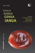 Genaua Kainua Genua Ianua. Genova. Le molte vite di una città portuale dal Neolitico al VII secolo d.C