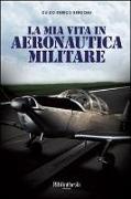 La mia vita in Aeronautica Militare