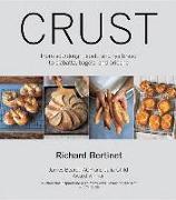 Crust: From Sourdough, Spelt, and Rye Bread to Ciabata, Bagels, and Brioche [With DVD]