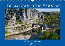 Landscapes of the Ardèche (Wall Calendar 2019 DIN A3 Landscape)