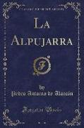 La Alpujarra (Classic Reprint)