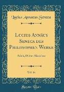 Lucius Annäus Seneca des Philosophen Werke, Vol. 14