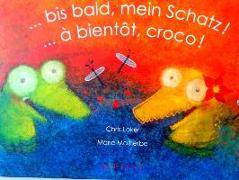 Bis bald, mein Schatz! / ...À bientôt,croco!