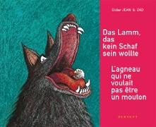 Das Lamm, das kein Schaf sein wollte /<BR>L'agneau qui ne voulait pas être un mouton