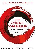 The Courage To Be Disliked