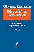Münchener Kommentar zum Bürgerlichen Gesetzbuch Bd. 3: Schuldrecht - Allgemeiner Teil II