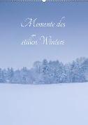 Momente des stillen Winters (Wandkalender 2019 DIN A2 hoch)
