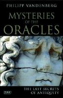 Mysteries of the Oracles: The Last Secrets of Antiquity