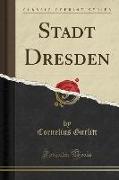 Stadt Dresden (Classic Reprint)