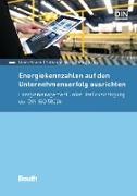 Energiekennzahlen auf den Unternehmenserfolg ausrichten