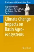 Climate Change Impacts on Basin Agro-ecosystems