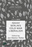 Isaiah Berlin¿s Cold War Liberalism