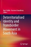 Deterritorialised Identity and Transborder Movement in South Asia