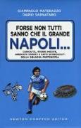 Forse non tutti sanno che il grande Napoli... Curiosità, storie inedite, aneddoti storici e fatti sconosciuti della squadra partenopea