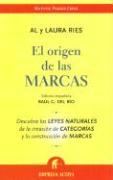 El origen de las marcas : descubra las leyes naturales de la creación de categorías y la construcción de marcas