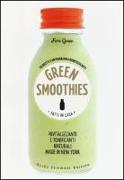 Green smoothies. Fatti in casa. Rivitalizzanti e tonificanti naturali made in New York