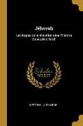 Jéhovah: Les étapes de la révelation dans l'histoire du peuple d'Israël