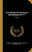 La jardinière de Vincennes par Madame de V***, Volume 1