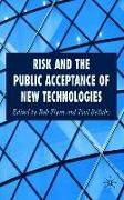 Risk and the Public Acceptance of New Technologies