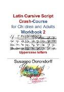 Latin Cursive Script Crash-Course Workbook 2