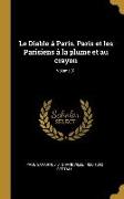 Le Diable à Paris. Paris et les Parisiens à la plume et au crayon, Volume 01