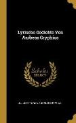 Lyrische Gedichte Von Andreas Gryphius