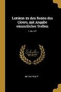 Lexikon Zu Den Reden Des Cicero, Mit Angabe Sämmtlicher Stellen, Volume 2