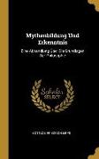 Mythenbildung Und Erkenntnis: Eine Abhandlung Über Die Grundlagen Der Philosophie